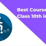 Best Course After Class 10th in 2020