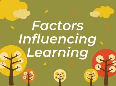 Factors influencing learning-B.Ed Notes