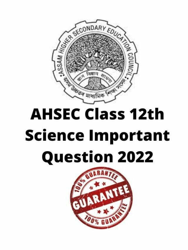 AHSEC Assam Class 12 Important Question Science 2022