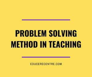 Problem Solving Method in Teaching