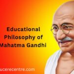 Educational Philosophy of Mahatma Gandhi