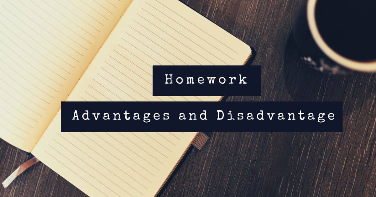 advantage and disadvantage of homework
