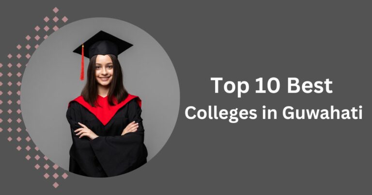 Top 10 Best Colleges in Guwahati