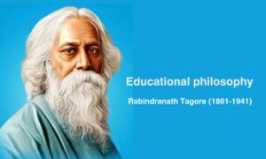 Educational philosophy of Rabindranath Tagore